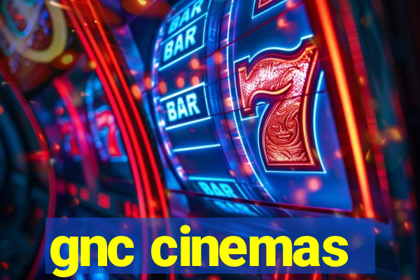 gnc cinemas